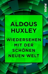 Wiedersehen mit der Sch&ouml;nen neuen Welt - Aldous Huxley