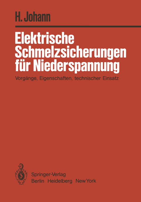 Elektrische Schmelzsicherungen f&uuml;r Niederspannung - H. Johann
