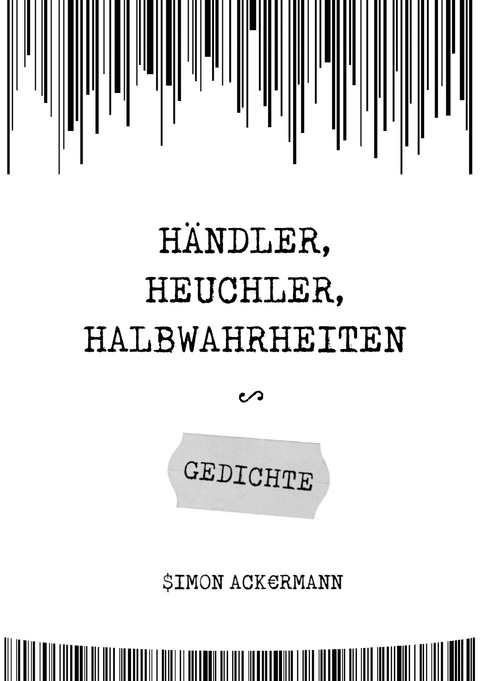 H&auml;ndler, Heuchler, Halbwahrheiten - Simon Ackermann
