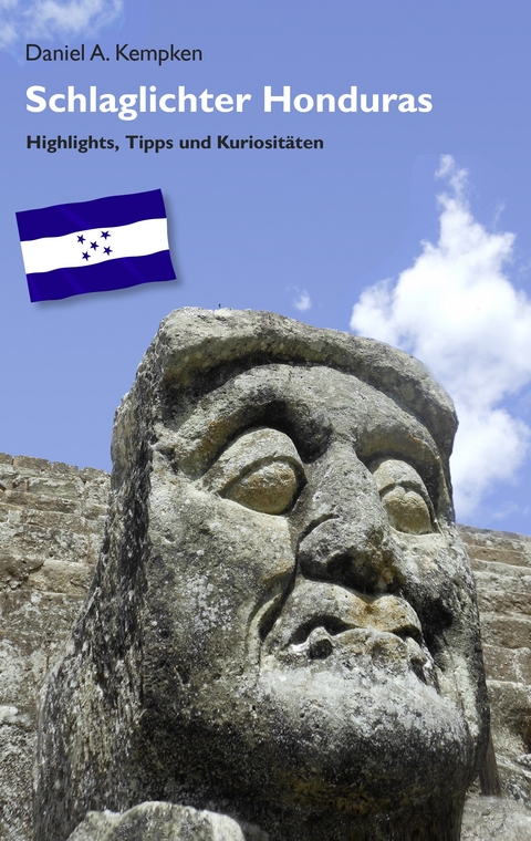 Schlaglichter Honduras - Daniel A. Kempken