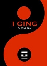 I Ging : Das Buch der Wandlungen - Richard Wilhelm, unbekannter chinesischer Autor