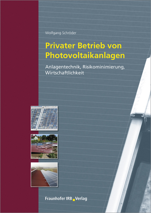 Privater Betrieb von Photovoltaikanlagen. - Wolfgang Schr&ouml;der