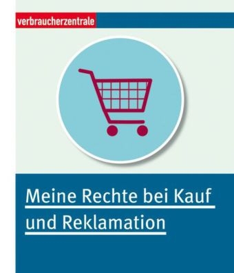 Meine Rechte bei Kauf und Reklamation - J&uuml;rgen Schr&ouml;der