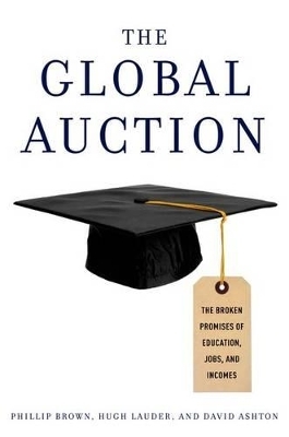 The Global Auction - Phillip Brown, Hugh Lauder, David Ashton