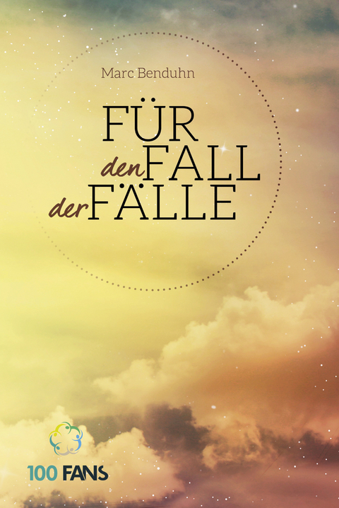 F&uuml;r den Fall der F&auml;lle - Marc Benduhn