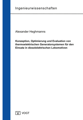 Konzeption, Optimierung und Evaluation von thermoelektrischen Generatorsystemen für den Einsatz in dieselelektrischen Lokomotiven