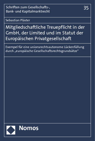 Mitgliedschaftliche Treuepflicht in der GmbH, der Limited und im Statut der Europäischen Privatgesellschaft