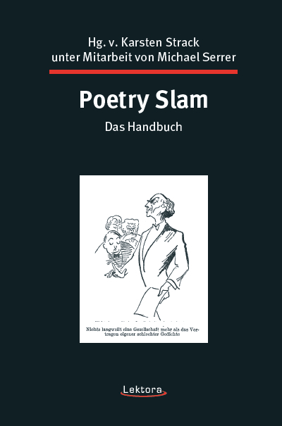 Poetry Slam &shy;&shy;&shy;&shy;&shy;&ndash; das Handbuch - Jason Bartsch, Ko Bylanzky, Laura D&uuml;nnebacke, Charis Goer, Helge Goldschl&auml;ger, Bernard Hoffmeister, Franziska Valentina Holzheimer, Christine Keller, Tristan Kunkel, Dean Ruddock