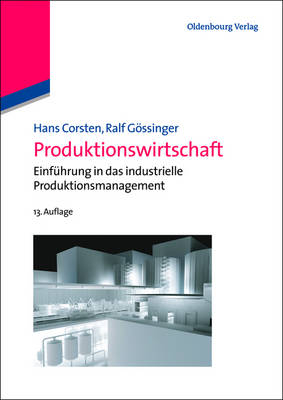 Produktionswirtschaft - Hans Corsten, Ralf G&ouml;ssinger