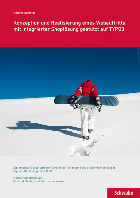 Konzeption und Realisierung eines Webauftritts mit integrierter Shopl&ouml;sung gest&uuml;tzt auf TYPO3 - Melanie Schmidt