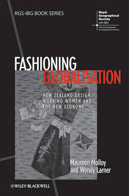 Fashioning Globalisation - Maureen Molloy, Wendy Larner