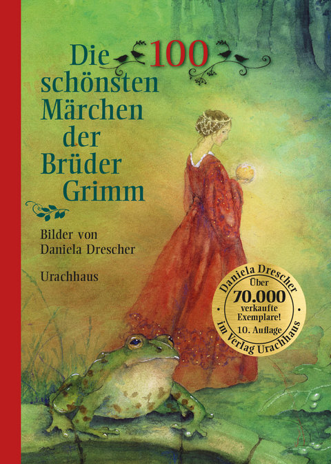 Die 100 sch&ouml;nsten M&auml;rchen der Br&uuml;der Grimm - Jacob Grimm, Wilhelm Grimm