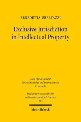 Exclusive Jurisdiction in Intellectual Property - Benedetta Ubertazzi
