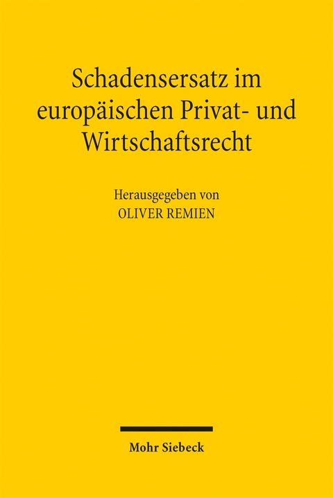 Schadensersatz im europ&auml;ischen Privat- und Wirtschaftsrecht - 