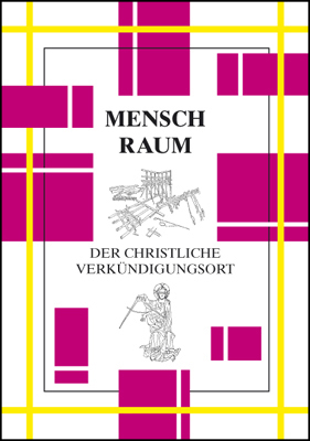Mensch &ndash; Raum. Der christliche Verk&uuml;ndigungsort - Thomas Buske