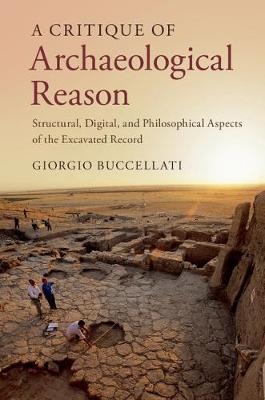 A Critique of Archaeological Reason - Giorgio Buccellati