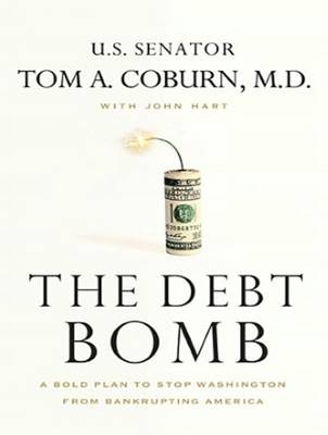 The Debt Bomb - Tom A. Coburn, John Hart