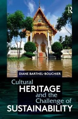Cultural Heritage and the Challenge of Sustainability - Diane Barthel-Bouchier