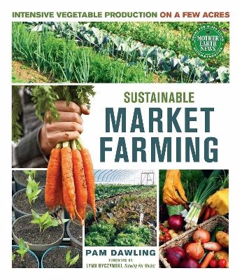 Sustainable Market Farming - Pam Dawling
