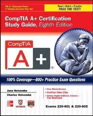 CompTIA A+ Certification Study Guide, Eighth Edition (Exams 220-801 & 220-802)