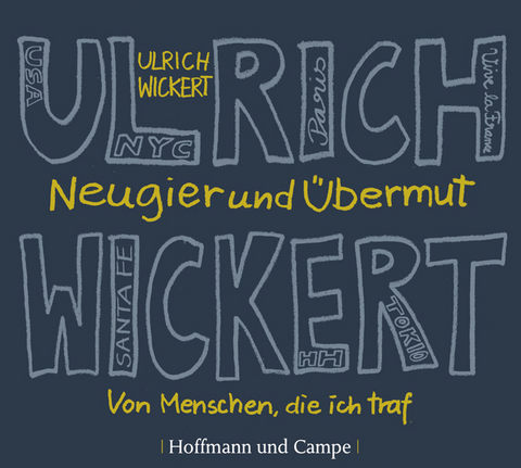 Neugier und &Uuml;bermut - Ulrich Wickert