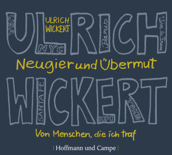 Neugier und Übermut - Ulrich Wickert
