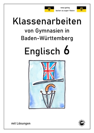 Englisch 6, Klassenarbeiten von Gymnasien in Baden-Württemberg mit Lösungen