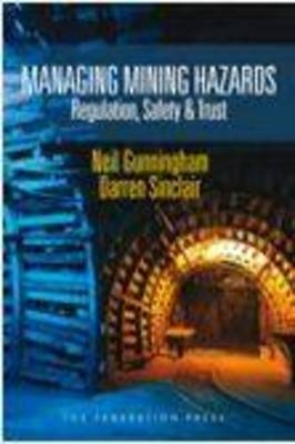 Managing Mining Hazards - Neil Gunningham, Darren Sinclair