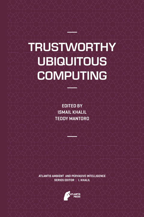 Trustworthy Ubiquitous Computing - 