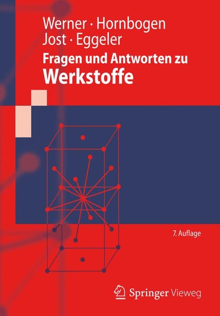 Fragen und Antworten zu Werkstoffe - Ewald Werner, Erhard Hornbogen, Norbert Jost, Gunther Eggeler
