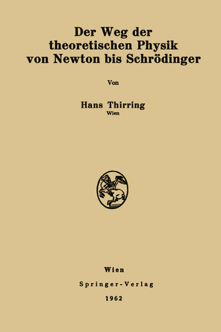 Der Weg der theoretischen Physik von Newton bis Schrödinger