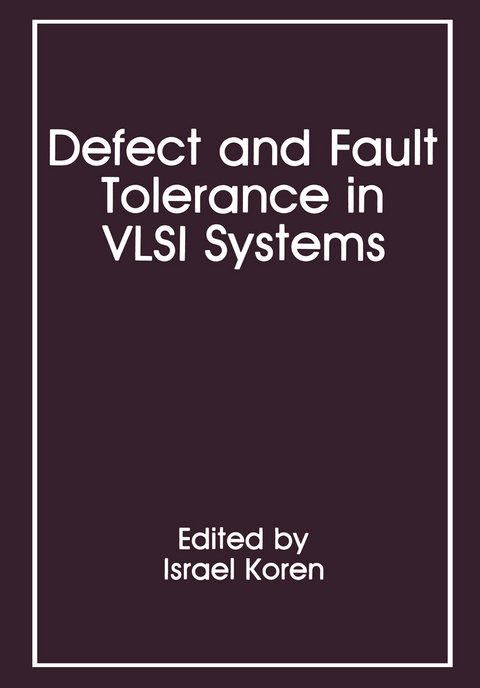Defect and Fault Tolerance in VLSI Systems - Israel Koren