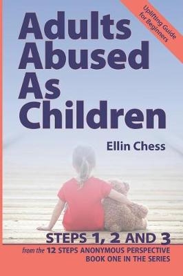 Adults Abused as Children, Steps 1, 2 and 3