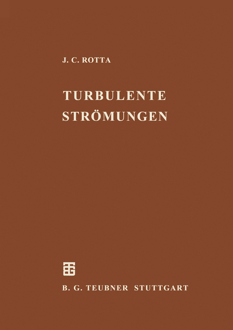 Turbulente Str&ouml;mungen - Julius C. Rotta