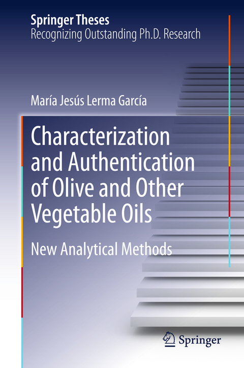 Characterization and Authentication of Olive and Other Vegetable Oils - Mar&iacute;a Jes&uacute;s Lerma Garc&iacute;a