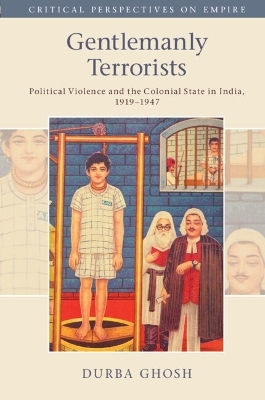 Gentlemanly Terrorists - Durba Ghosh