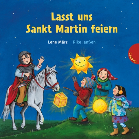 Lasst uns Sankt Martin feiern - Lene M&auml;rz