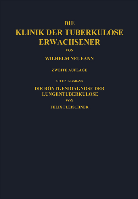 Die Klinik der Tuberkulose Erwachsener - W. Neumann, NA Fleischner