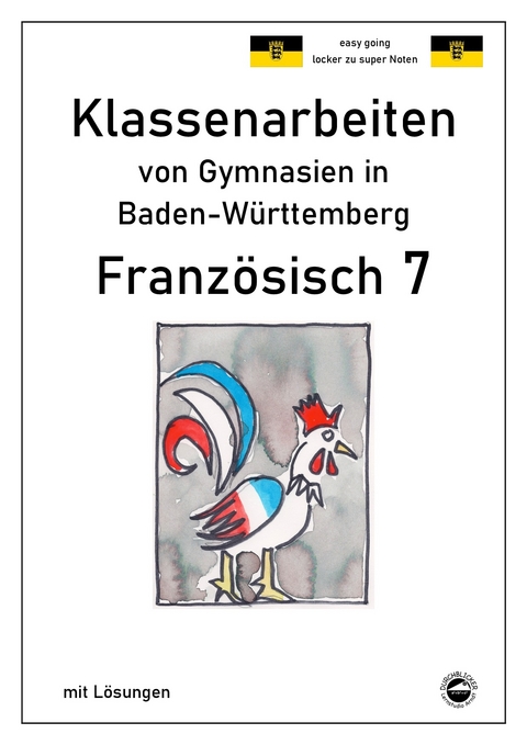 Franz&ouml;sisch 7 (nach &Agrave; plus! 2) Klassenarbeiten von Gymnasien aus Baden-W&uuml;rttemberg - Monika Arndt