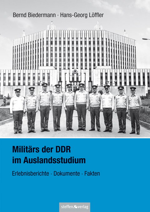 Milit&auml;rs der DDR im Auslandsstudium - Bernd Biedermann, Hans-Georg L&ouml;ffler