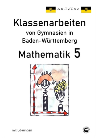 Mathematik 5, Klassenarbeiten von Gymnasien aus Baden-Württemberg mit Lösungen