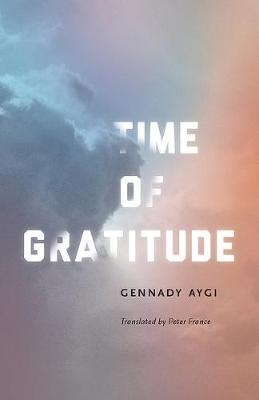 Time of Gratitude - Gennady Aygi