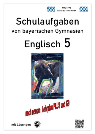 Englisch 5 (English G Access 5), Schulaufgaben von bayerischen Gymnasien mit Lösungen nach LehrplanPlus und G9