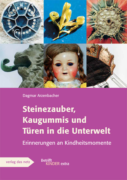 Steinezauber, Kaugummis und T&uuml;ren in die Unterwelt - Dagmar Arzenbacher