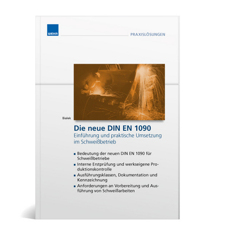 Die neue DIN EN 1090 Einf&uuml;hrung und Umsetzung im Schwei&szlig;betrieb