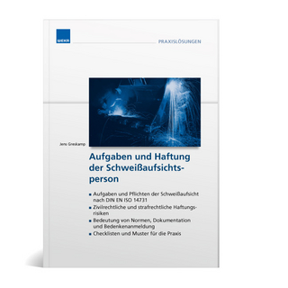 Schweißaufsicht - Aufgaben und Haft