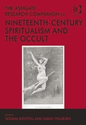 The Ashgate Research Companion to Nineteenth-Century Spiritualism and the Occult - Tatiana Kontou