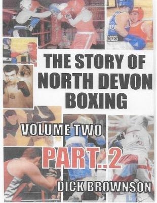 The Story of North Devon Boxing - Dick Brownson
