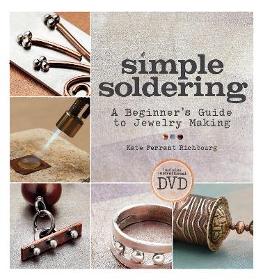 Simple Soldering - Kate Ferrant Richbourg