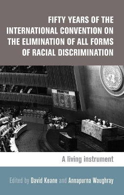 Fifty Years of the International Convention on the Elimination of All Forms of Racial Discrimination - 